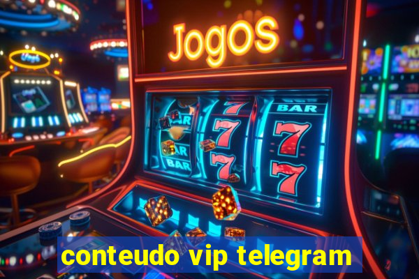 conteudo vip telegram